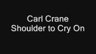 Carl Crane - Shoulder to cry on.wmv
