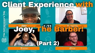 Client Experience with Joey, the Barber - Part 2