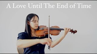 A love until the end of time - Violin cover (wedding song)