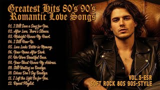 Greatest Hits Romantic Love Songs 💖 Love Songs 80's 90's - Soft Rock Ballads - Playlist Vol. 005