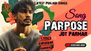 Parpose (Official Song)Jot Parmar/ New Song Punjabi 2025 / Punjabi New song 2025, Gursewak Surewalia