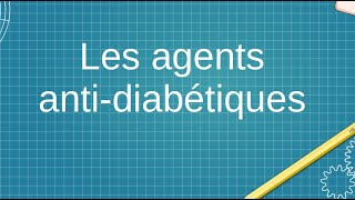 Les agents anti-diabétiques