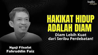 Silence Is a Sign of True Maturity and Confidence! | Philosophy Study - Dr. Fahruddin Faiz