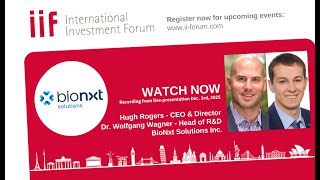 17. IIF - BioNxt Solutions Inc., Hugh Rogers, CEO and Wolfgang Wagner, Head of R&D