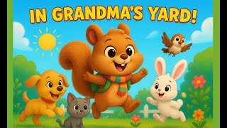 In Grandma’s Yard | Kids Song with Pufy the Squirrel and Cute Animals