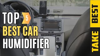 Best Car Humidifier – Which One Should You Buy?