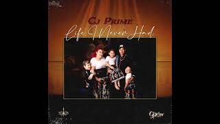 Life I Never Had - CJ Prime (Official Audio)