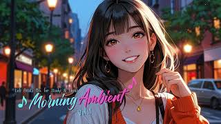Morning Ambient - Eyes on You| Chill Lofi Beats - Chill Harmonic Lofi| Music for Focus, Study & Work