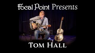 Focal Point Presents - Tom Hall