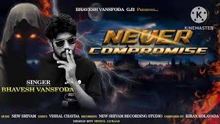 Never compromise song slow and Reverb rimex dj | thanda pan new song | Bhavesh Vansfoda new song |
