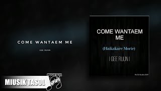 Gee Ruun - Come Wantaem Me