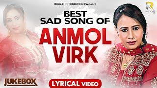 Best Sad Song Of Anmol Virk | Jukebox | Rick-E Production | New Punjabi Sad Song 2024