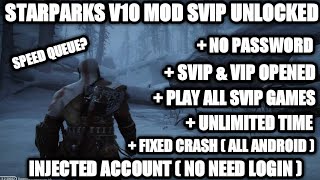 STARPARKS V10 CLOUD GAMING MOD SVIP OPENED UNLIMITED TIME SPEED QUEUE NO PASSWORD FIXED CRASH