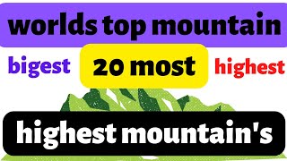 WORLD'S TOP 20 MOUNTAIN|HIGHEST MOUNT on THE WORLD|best 20 highest mountain|@SKblogpoint |GKQUIZ|