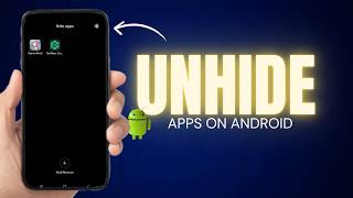 How to Unhide Apps on Android