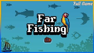 FAR FISHING ⛵ Chill gameplay for relax or study - Full walkthrough | No commentary