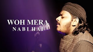 Woh Mera Nabi Hai | Mazharul Islam | Live 2