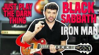 Iron Man Guitar Lesson - Black Sabbath - How to Play on Guitar - "Just Play The Darn Thing"