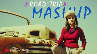 LATEST ROAD TRIP MASHUP 2022 | LONG TRIP MASHUP SONGS | GRAPHIC WALK | GAURAV PANWAR