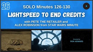 Solo 26: Lightspeed to End Credits (with Star Wars Minute)
