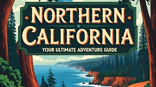 Northern California: A First-Timer's Guide to the Land of Giants!