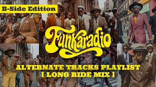 B-Side Edition | Behind the Playlist - Unreleased Soul & Funk Deep Mix [ Long Ride Mix ]
