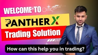 Panther X Trading Solution | How can this help you in trading?