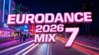 EURODANCE 2026 MIX 7 | Eurodance 90s Energy (Modern Mix)