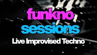 🔴 Funkno Sessions No. 5 - Live Improvised Techno
