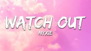 NYXIE - Watch Out (Lyrics)