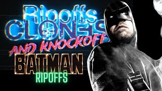 7 Batman Ripoffs: Ripoffs, Clones, & Knockoffs - Episode 7