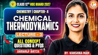 Chemical Thermodynamics Class 12th Lecture 3 | HSC Board Class 12 Chemistry Chapter 4 | Vanshika Mam