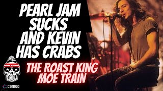 Pearl Jam Sucks and Kevin Has Crabs (Baltimore Sucks) #roast #comedy #funny #pearljam #insult