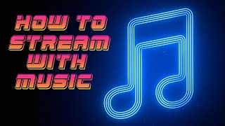 How to Play Music in Your Stream - Streamer Guide