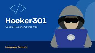 Hacking course  General Hacking, Amharic hacking Tutorial , ethio hacking