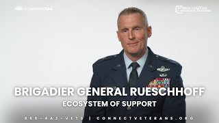 Brigadier General Rueschhoff: Ecosystem of Support