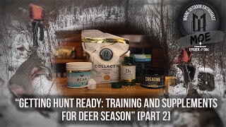 The Real Supplements We Use Before Deer Season | MOE Podcast #64.5