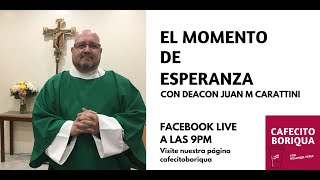 El Momento De Esperanza con Deacon Juan M Carattini #04