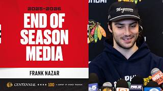 Frank Nazar END OF SEASON media 🎙️| Chicago Blackhawks