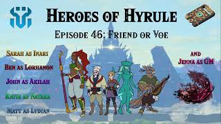 Heroes of Hyrule Episode 46: Friend or Voe Part 2