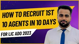 How to Recruit Agents in LIC | How to Recruit LIC Agents | How to Recruit 10 Agents in 10 Days