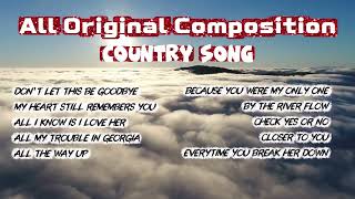 ALL ORIGINAL COMPOSITION COUNTRY SONG