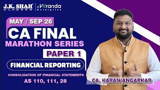 CA Final Paper 1 FR | Ind AS 110,111,28 Consolidations | Marathon | CA Karan Angarkar | May/Sep 26