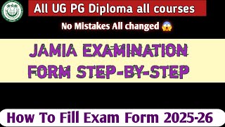 Jamia Examination form 2025-26 Jamia UG PG Diploma Form 2025-26 How to fill Jamia Exam Form 2024