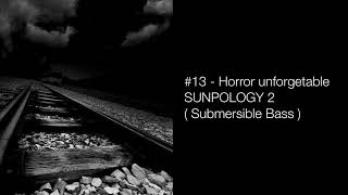 Horror unforgettable - SUNPOLOGY 2 ( Submersible Bass ) 2003