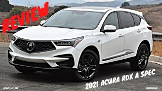 2021 ACURA RDX A-Spec REVIEW -- SPORTIER TRIM FOR ALREADY GOOD CAR !