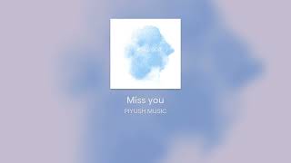 Miss you