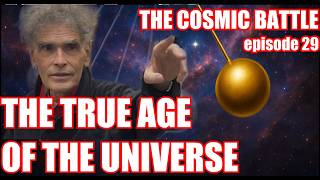The Cosmic Battle, Episode 29: Large Scale Structures and Cosmic Age