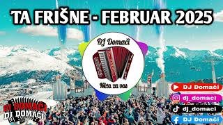 TA FRIŠNE PESMI - FEBRUAR 2025 / DJ DOMAČI