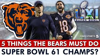 5 Things The Chicago Bears MUST DO To Be Super Bowl 61 Champions